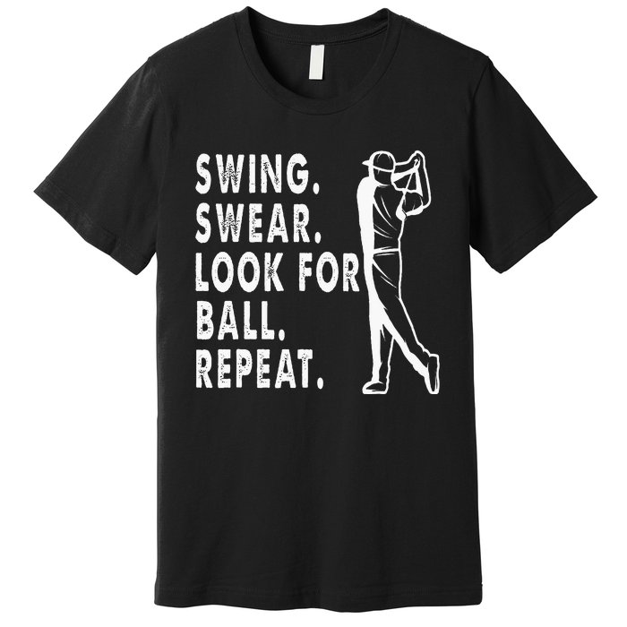 Swing Swear Look For Ball Repeat Premium T-Shirt