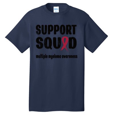 Support Squad Multiple Myeloma Warrior Squad Great Gift Tall T-Shirt