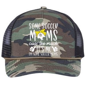 Some Soccer Moms Cuss Too Much Its Me Im Some Soccer Moms Gift Retro Rope Trucker Hat Cap