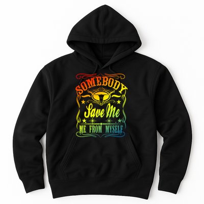Somebody Save Me From Myself Country Hoodie