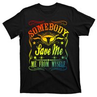 Somebody Save Me From Myself Country T-Shirt