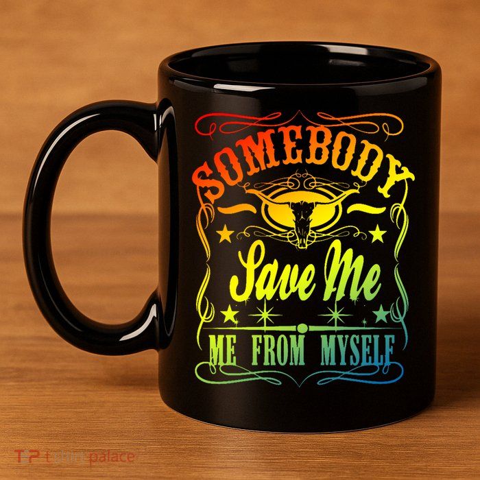Somebody Save Me From Myself Country 11oz C Handle Ceramic Mug