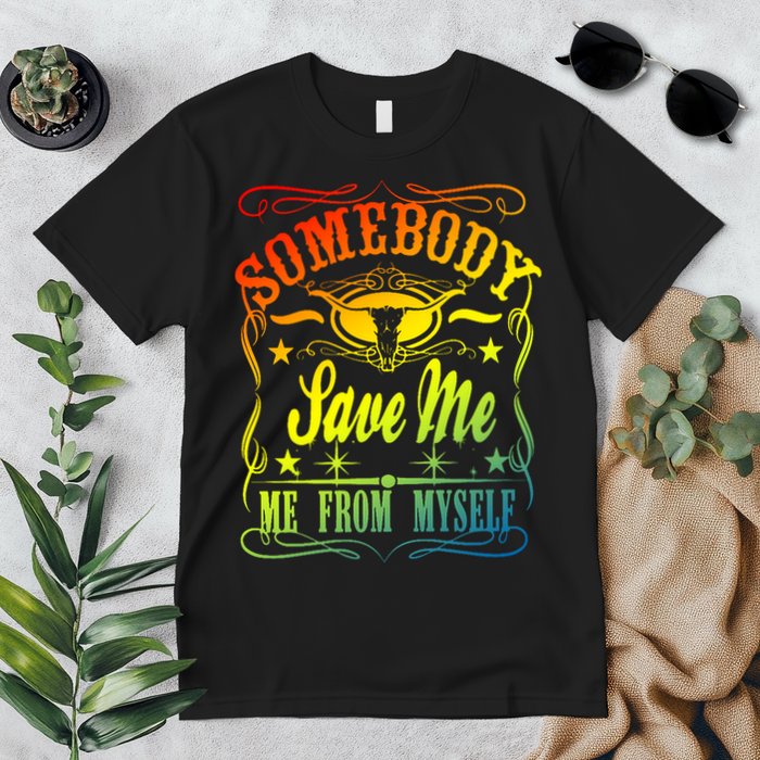 Somebody Save Me From Myself Country Premium T-Shirt