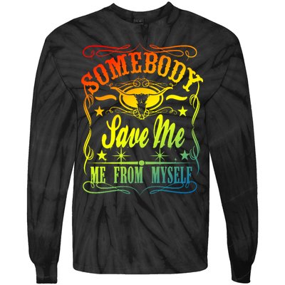 Somebody Save Me From Myself Country Tie-Dye Long Sleeve Shirt