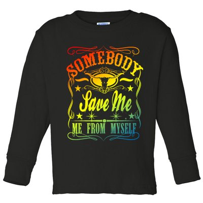 Somebody Save Me From Myself Country Toddler Long Sleeve Shirt