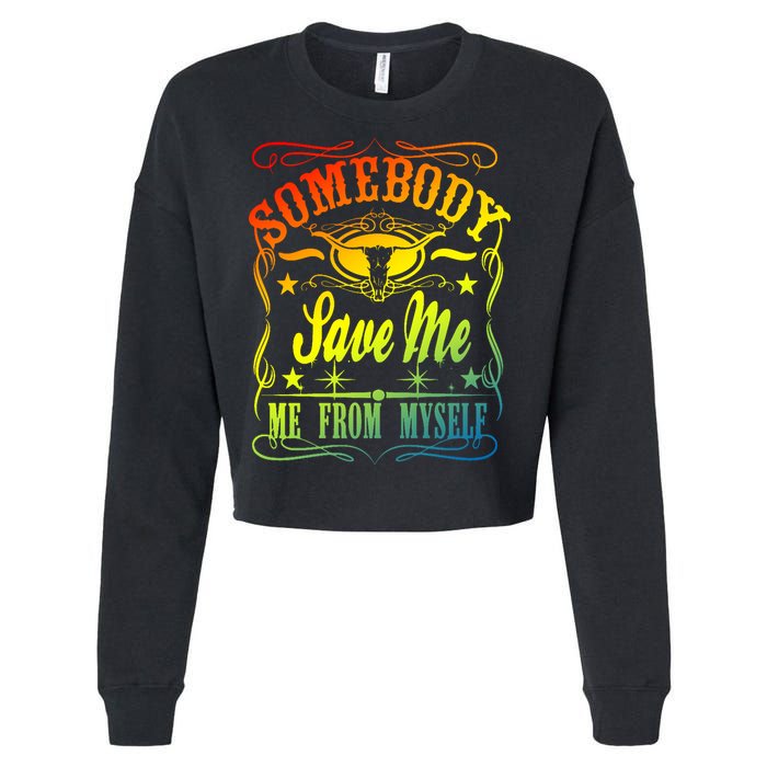 Somebody Save Me From Myself Country Cropped Pullover Crew