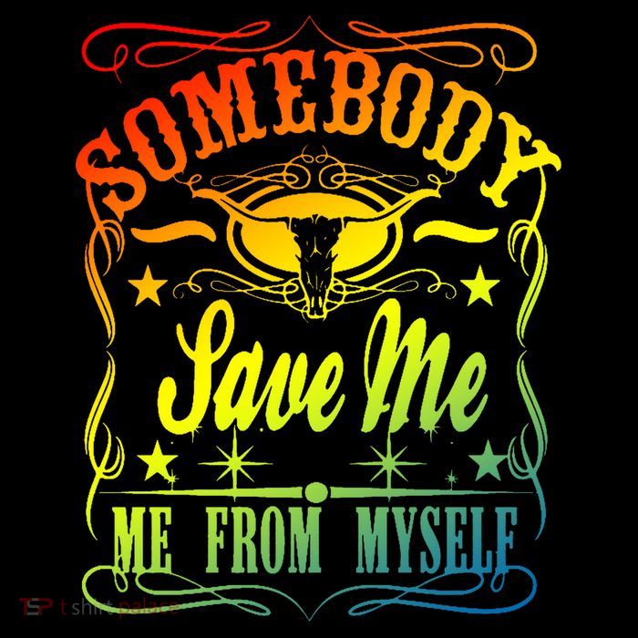 Somebody Save Me From Myself Country Womens T-Shirt