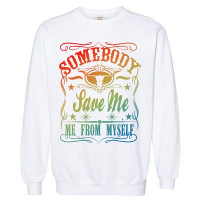 Somebody Save Me From Myself Country Garment-Dyed Sweatshirt