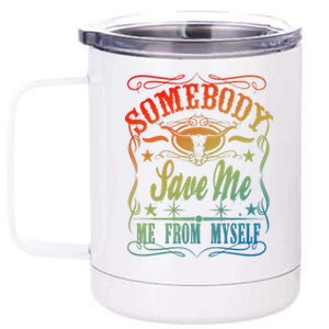 Somebody Save Me From Myself Country 12 oz Stainless Steel Tumbler Cup