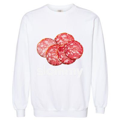 Slommy Salami Meme Oddly Specific Funny Memes Internet Memes Garment-Dyed Sweatshirt