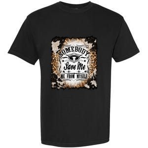 Somebody Save Me Country Music Nashville Garment-Dyed Heavyweight T-Shirt