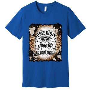 Somebody Save Me Country Music Nashville Premium T-Shirt