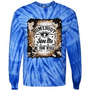 Somebody Save Me Country Music Nashville Tie-Dye Long Sleeve Shirt