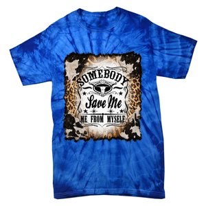 Somebody Save Me Country Music Nashville Tie-Dye T-Shirt