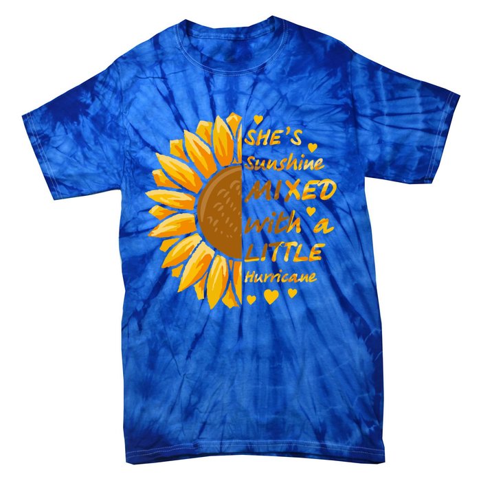 She's Sunshine Mixed With A Littles Hurricane Sunflower Cool Gift Tie-Dye T-Shirt