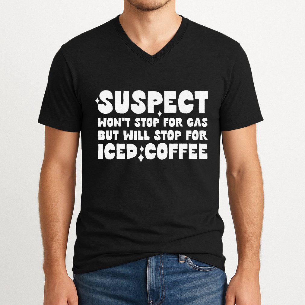 Suspect Social Media Trend Iced Coffee Lover Not Gas Joke V-Neck T-Shirt
