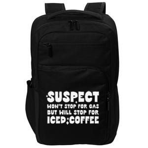 Suspect Social Media Trend Iced Coffee Lover Not Gas Joke Impact Tech Backpack