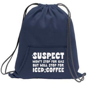 Suspect Social Media Trend Iced Coffee Lover Not Gas Joke Sweatshirt Cinch Pack Bag