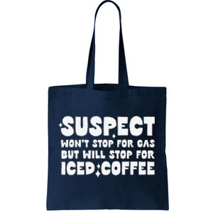 Suspect Social Media Trend Iced Coffee Lover Not Gas Joke Tote Bag