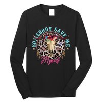 Somebody Save Me Country Music Retro Cowgirl Western Long Sleeve Shirt