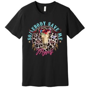 Somebody Save Me Country Music Retro Cowgirl Western Premium T-Shirt