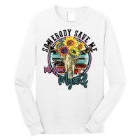 Somebody Save Me Country Music Retro Cowgirl Long Sleeve Shirt