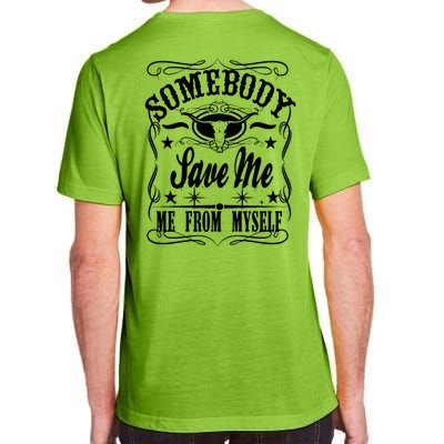 Somebody Save Me From Myself Country Music Front & Back Adult ChromaSoft Performance T-Shirt