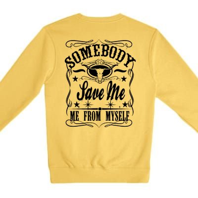 Somebody Save Me From Myself Country Music Front & Back Premium Crewneck Sweatshirt