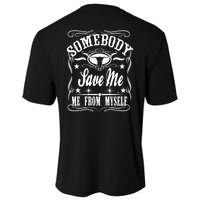 Somebody Save Me From Myself Country Music Front & Back Cooling Performance Crew T-Shirt