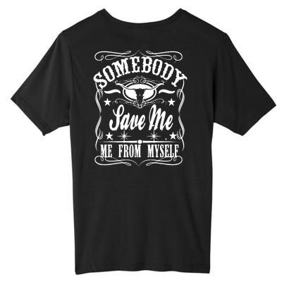 Somebody Save Me From Myself Country Music Front & Back Tall Fusion ChromaSoft Performance T-Shirt