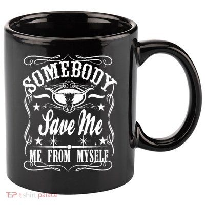 Somebody Save Me From Myself Country Music Front & Back 11oz C Handle Ceramic Mug
