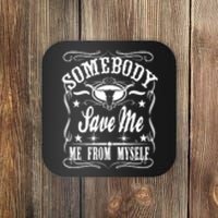 Somebody Save Me From Myself Country Music Front & Back Coaster