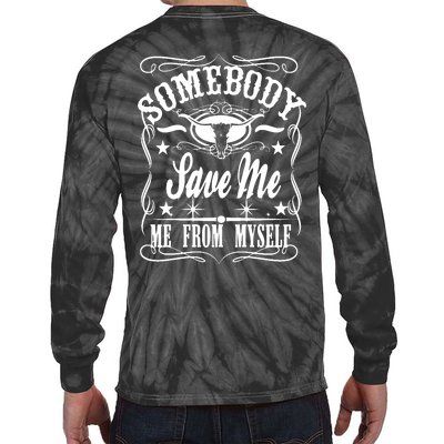 Somebody Save Me From Myself Country Music Front & Back Tie-Dye Long Sleeve Shirt