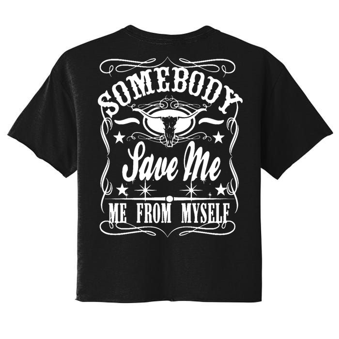 Somebody Save Me From Myself Country Music Front & Back Women's Crop Top Tee