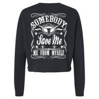 Somebody Save Me From Myself Country Music Front & Back Cropped Pullover Crew