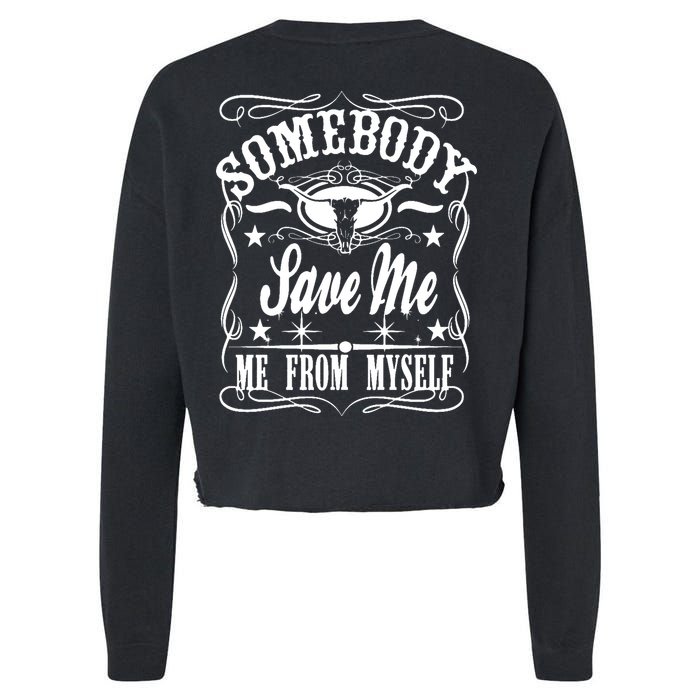 Somebody Save Me From Myself Country Music Front & Back Cropped Pullover Crew