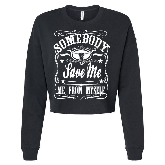 Somebody Save Me From Myself Country Music Front & Back Cropped Pullover Crew