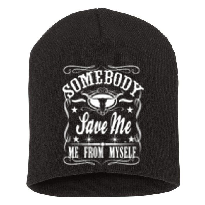 Somebody Save Me From Myself Country Music Front & Back Short Acrylic Beanie