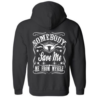 Somebody Save Me From Myself Country Music Front & Back Full Zip Hoodie