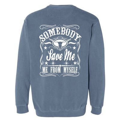 Somebody Save Me From Myself Country Music Front & Back Garment-Dyed Sweatshirt