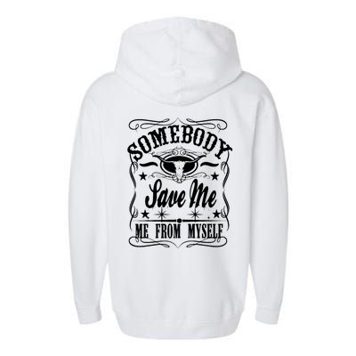 Somebody Save Me From Myself Country Music Front & Back Garment-Dyed Fleece Hoodie