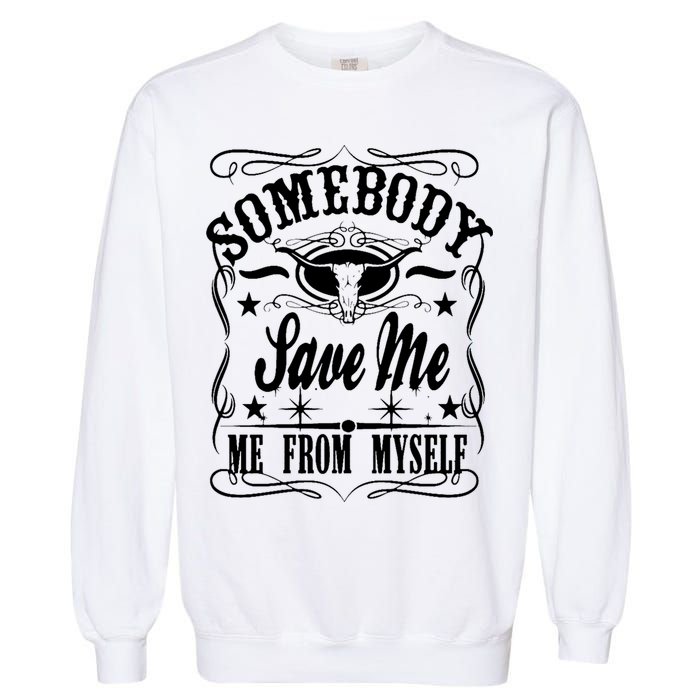 Somebody Save Me From Myself Country Music Front & Back Garment-Dyed Sweatshirt