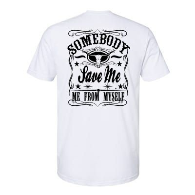 Somebody Save Me From Myself Country Music Front & Back Softstyle CVC T-Shirt