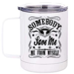 Somebody Save Me From Myself Country Music Front & Back 12 oz Stainless Steel Tumbler Cup