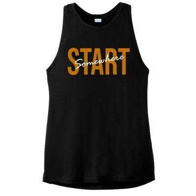 Start Somewhere Motivation Quote Ladies PosiCharge Tri-Blend Wicking Tank