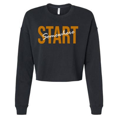 Start Somewhere Motivation Quote Cropped Pullover Crew