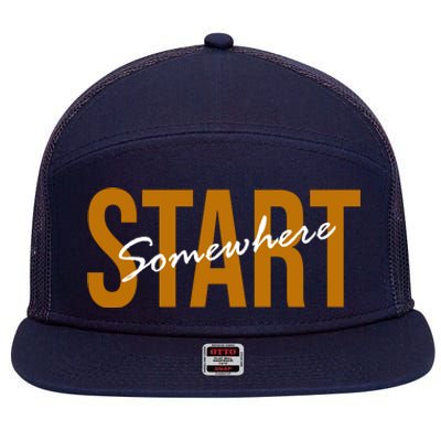 Start Somewhere Motivation Quote 7 Panel Mesh Trucker Snapback Hat