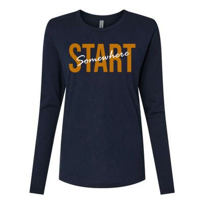 Start Somewhere Motivation Quote Womens Cotton Relaxed Long Sleeve T-Shirt