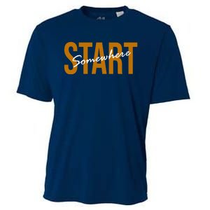 Start Somewhere Motivation Quote Cooling Performance Crew T-Shirt