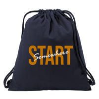 Start Somewhere Motivation Quote Drawstring Bag